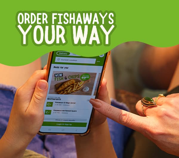 Order Fishaways your way with our online app with phone